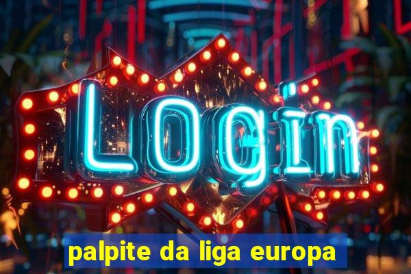 palpite da liga europa